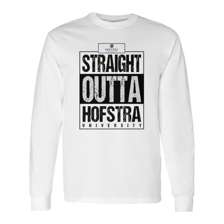 Straight Outta Hofstra University Funny Gift Long Sleeve T-Shirt