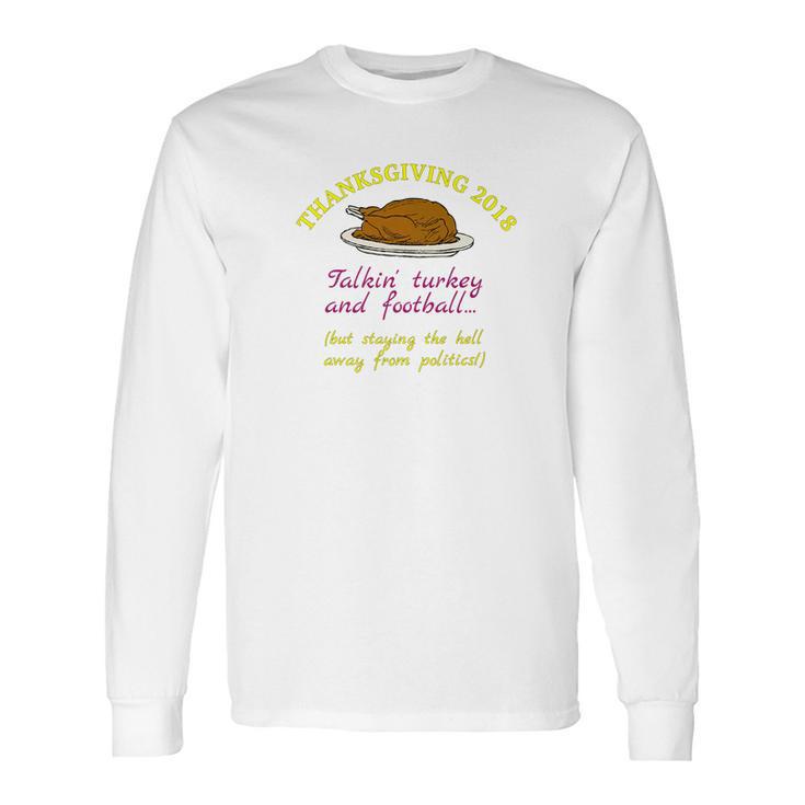 Talkin Turkey Football Staying Away From Politics Long Sleeve T-Shirt