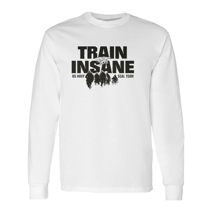 Train Insane Us Navy Seal Team Long Sleeve T-Shirt