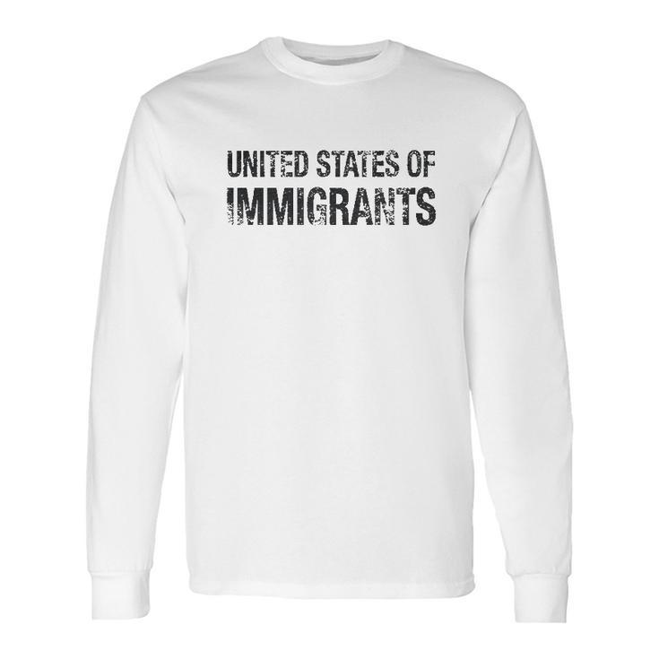 United States Of Immigrants Long Sleeve T-Shirt