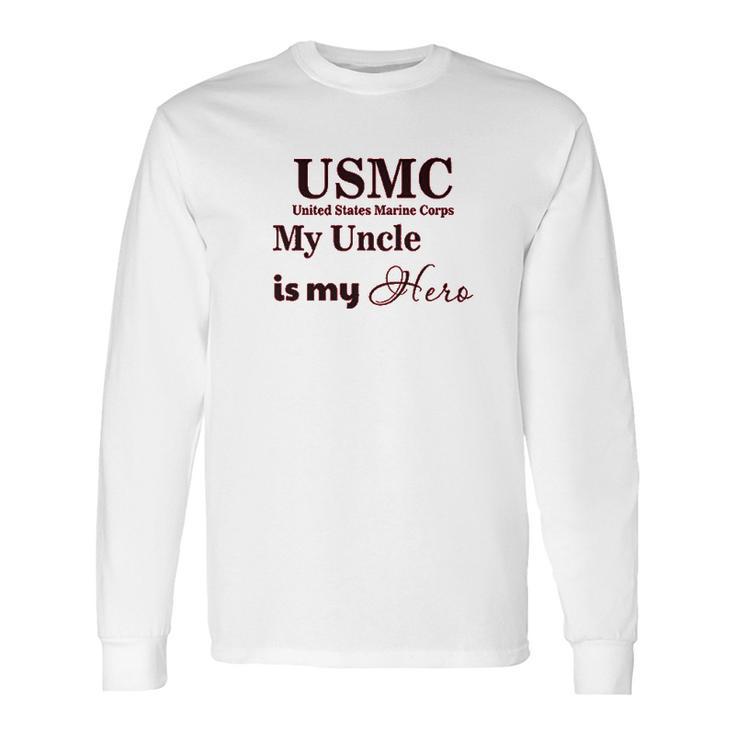 Usmc My Uncle Is Hero Long Sleeve T-Shirt