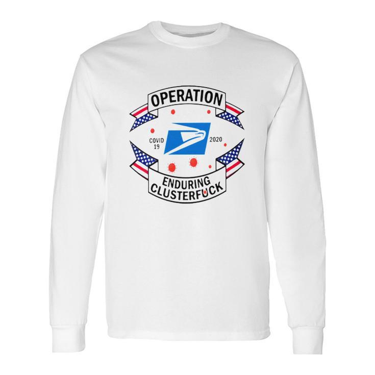 Usps Operation Enduring Clusterfuck Shirt Long Sleeve T-Shirt