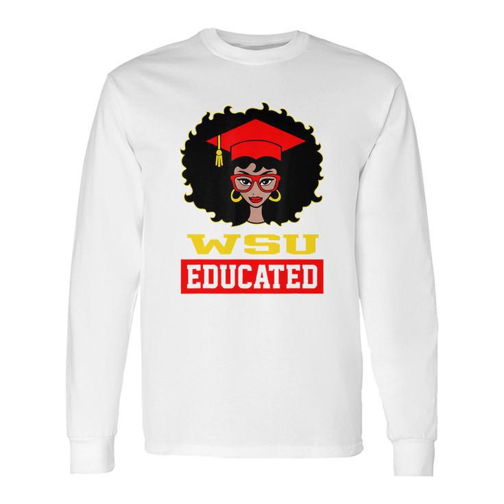 Wsu Educated Black Girl Graduate University Black History Month Proud Black Gift Long Sleeve T-Shirt