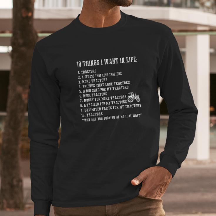 10 Things I Want In Life And All That Is Tractor Long Sleeve T-Shirt Gifts for Him