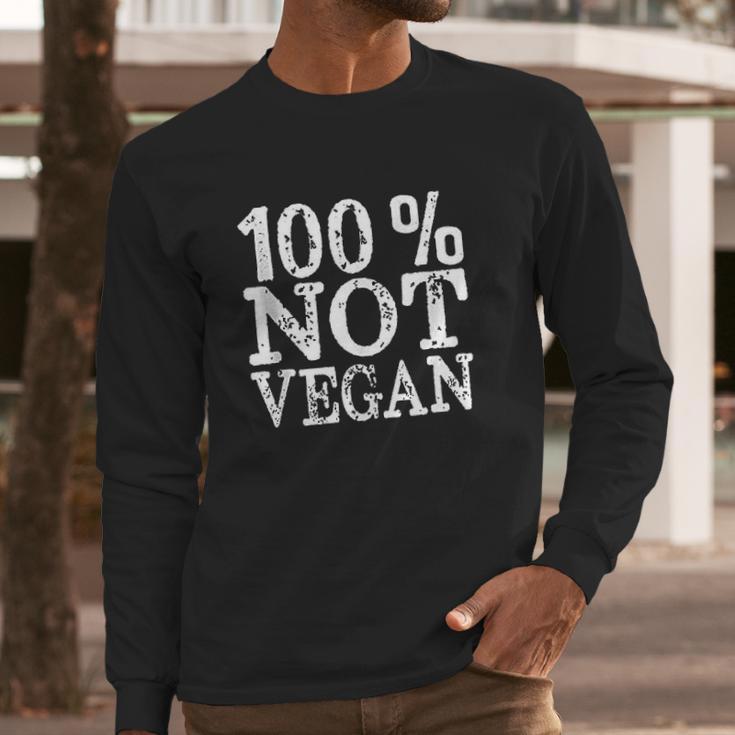 100 Not Vegan Bbq Carnivore Diet Meat Eater Food Zero Carb Long Sleeve T-Shirt Gifts for Him