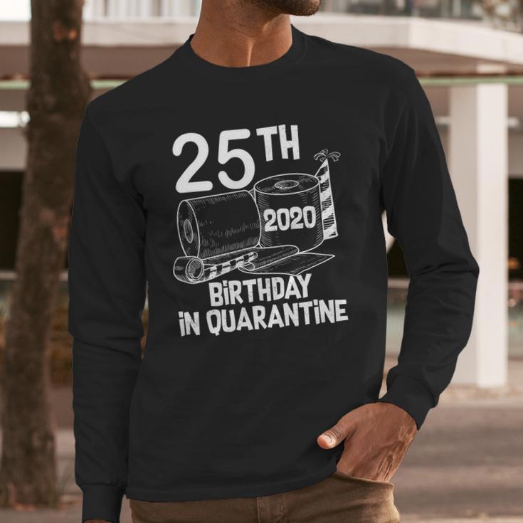 25Th Birthday In Quarantine Toilet Paper Party Long Sleeve T-Shirt Gifts for Him