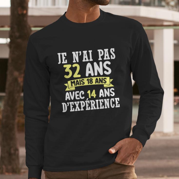 32 Years Birthday Gift For Humour Je Nai Pas 32 Long Sleeve T-Shirt Gifts for Him