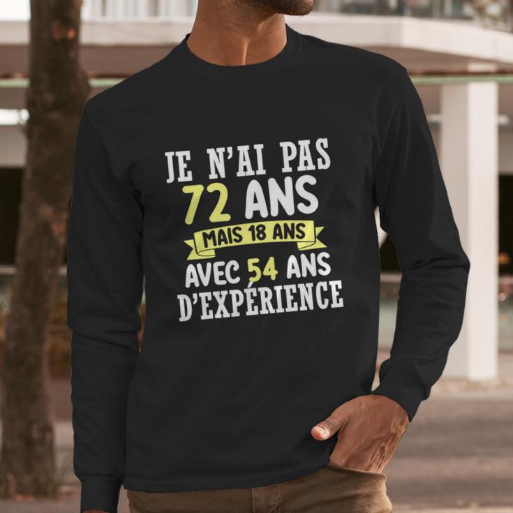 72 Years Birthday Gift For Humour Je Nai Pas 72 Gift Long Sleeve T-Shirt Gifts for Him