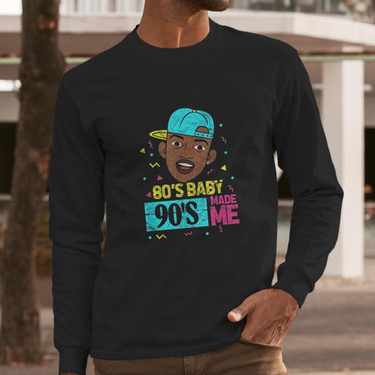 80S Baby 90S Made Me 1980S 1990S Disco Party Retro Vintage Long Sleeve T-Shirt Gifts for Him