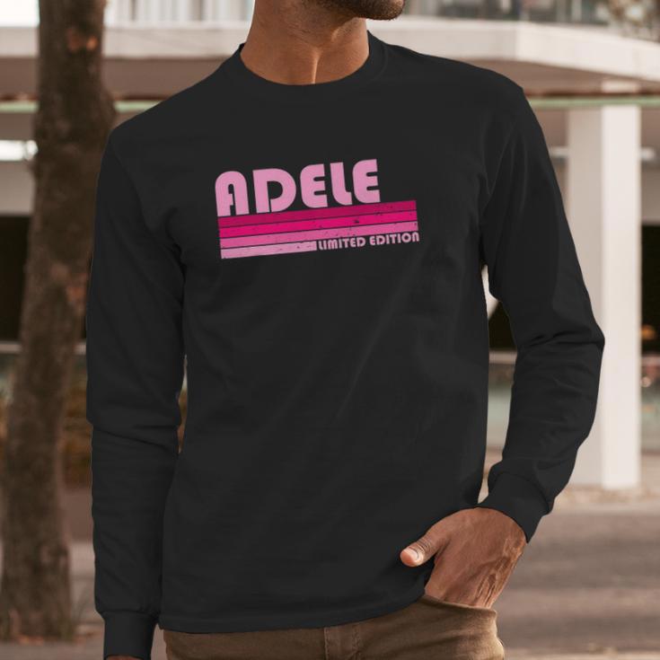 Adele Name Personalized Retro Vintage 80S 90S Style Long Sleeve T-Shirt Gifts for Him