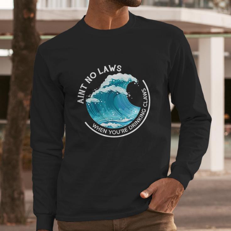 Aint No Laws When Youre Drinking Claws With Claus Long Sleeve T-Shirt Gifts for Him