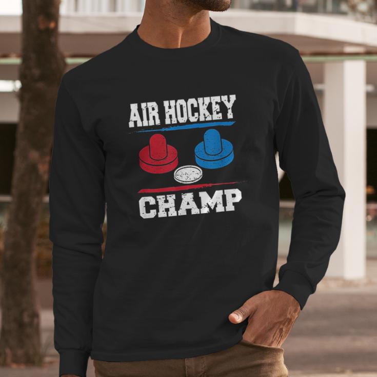 Air Hockey Champ Hockey Table Champion Long Sleeve T-Shirt Gifts for Him