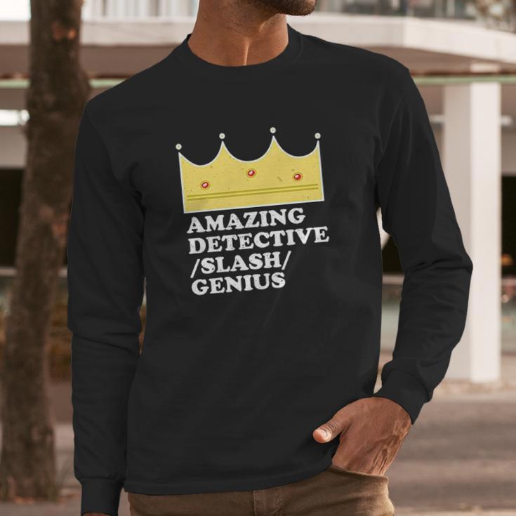 Amazing Detective Slash Genius Funny Graphic Long Sleeve T-Shirt Gifts for Him