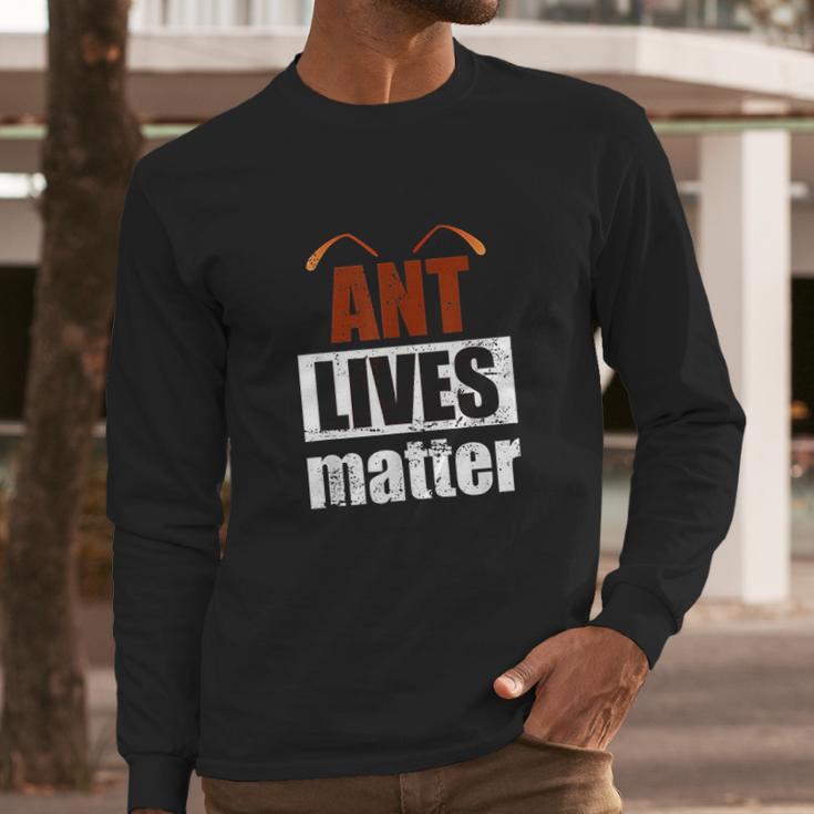 Ant Lives Matter Animal Rights Activist Gift Ant Long Sleeve T-Shirt Gifts for Him