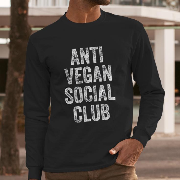 Anti Vegan Social Club Funny Meat Eater Carnivore Long Sleeve T-Shirt Gifts for Him