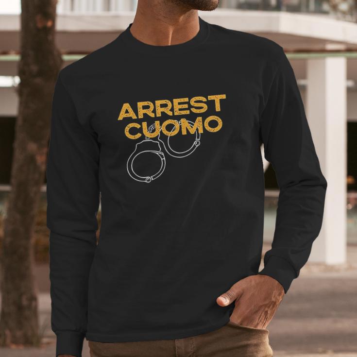 Arrest Cuomo Long Sleeve T-Shirt Gifts for Him