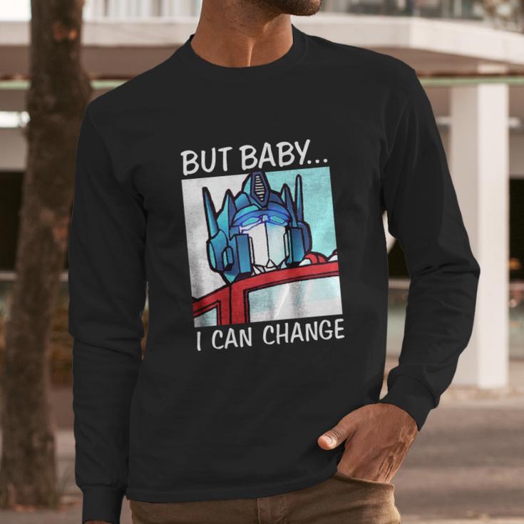 But Baby I Can Change Optimus Prime ShirtShirt Tee Long Sleeve T-Shirt Gifts for Him