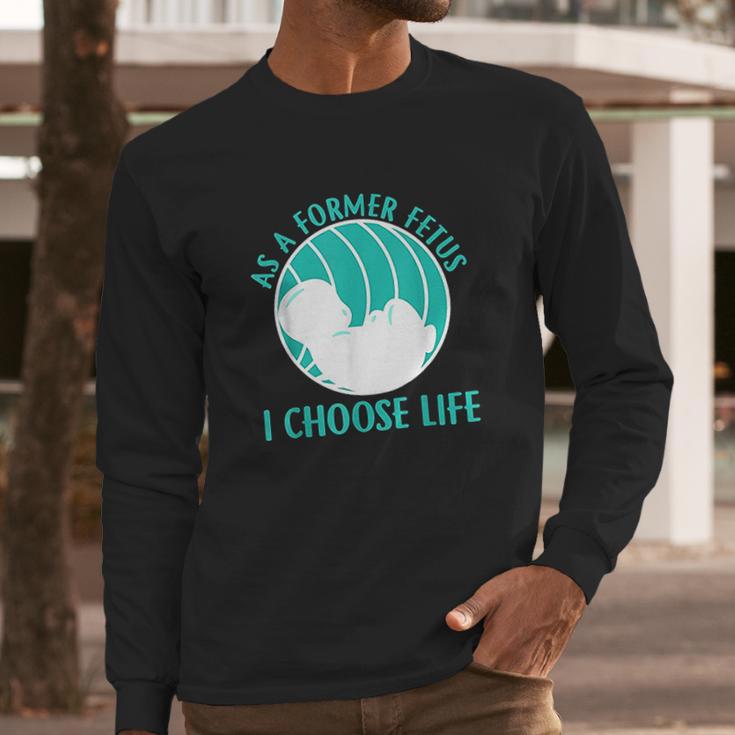 Baby I Choose Life Long Sleeve T-Shirt Gifts for Him