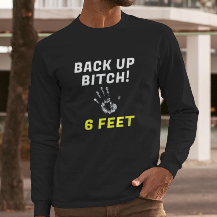 Back Up 6 Feet Funny Social Distancing Long Sleeve T-Shirt Gifts for Him