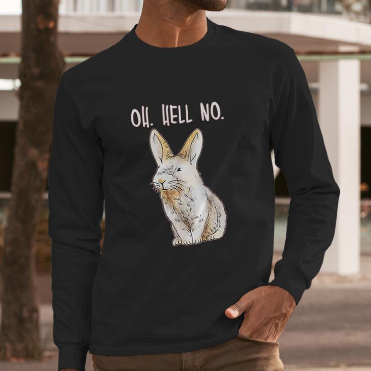 Bad Bunny Disapproving Rabbit Funny Animals Oh Hell No Long Sleeve T-Shirt Gifts for Him