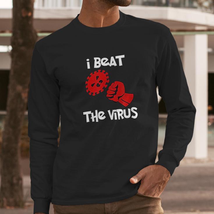 I Beat The Virus Long Sleeve T-Shirt Gifts for Him