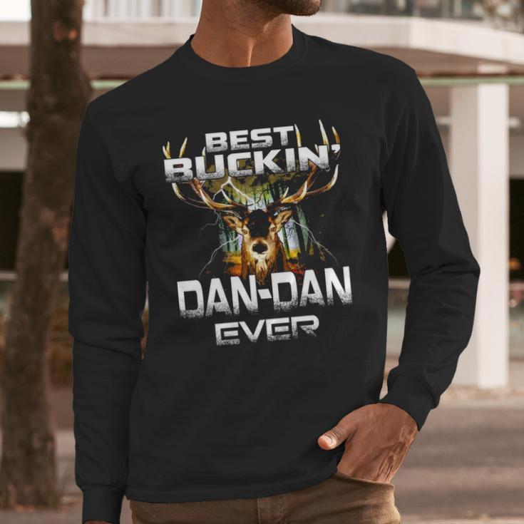 Best Buckin Dan Dan Ever Hunting Hunter Gift Long Sleeve T-Shirt Gifts for Him