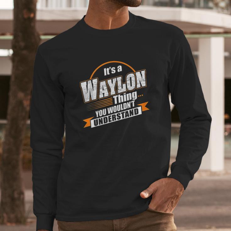 Best Gift For Waylon Long Sleeve T-Shirt Gifts for Him