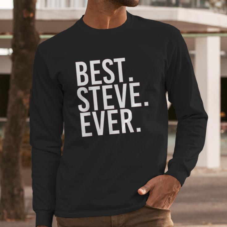 Best Steve Ever Long Sleeve T-Shirt Gifts for Him