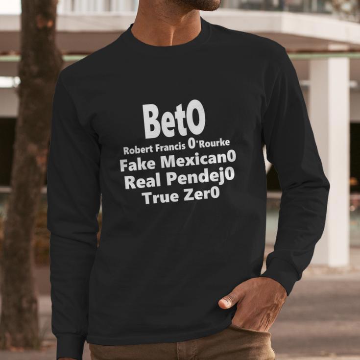 Beto Fake Mexicano Real Pendejo Long Sleeve T-Shirt Gifts for Him