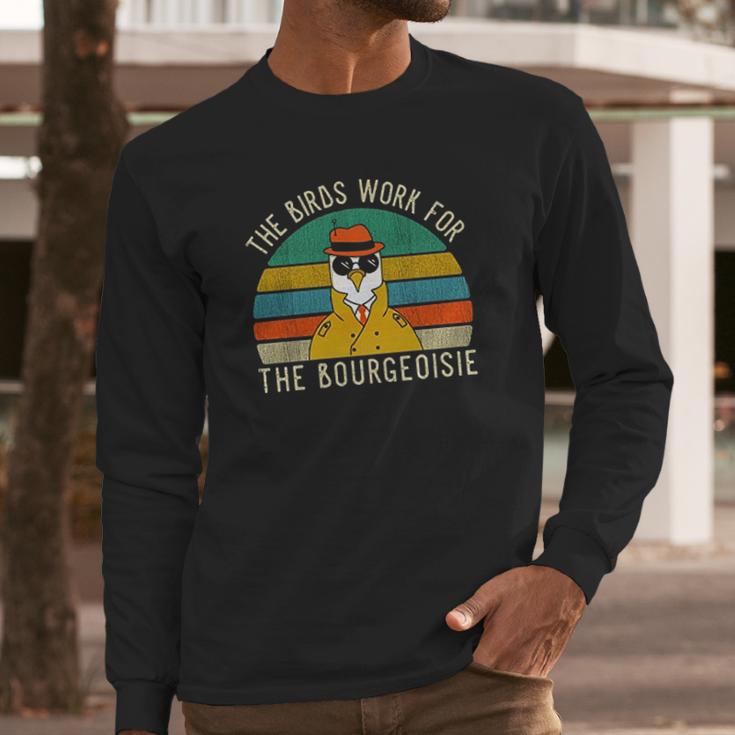 The Birds Work For The Bourgeoisie Vintage Long Sleeve T-Shirt Gifts for Him