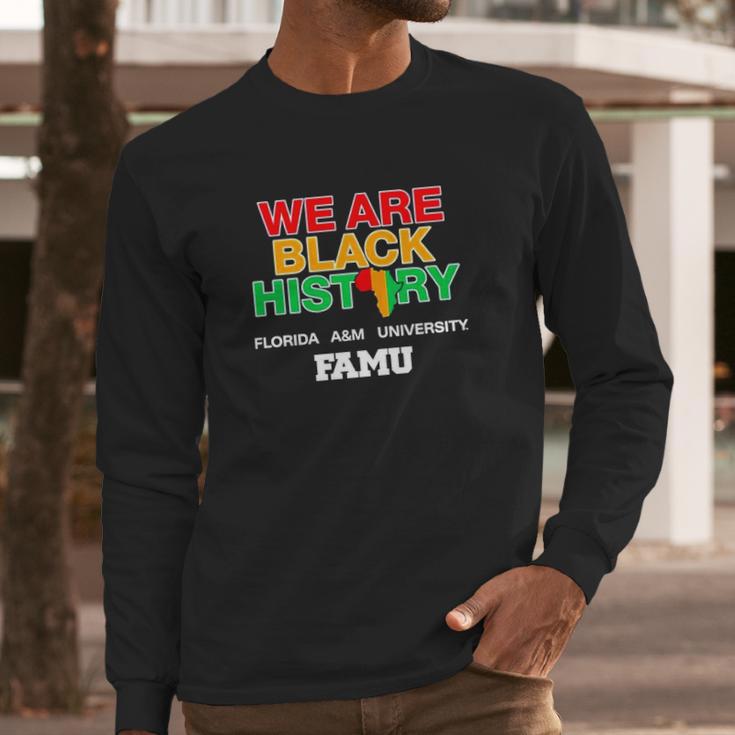 We Are Black History Florida A&M University Long Sleeve T-Shirt Gifts for Him