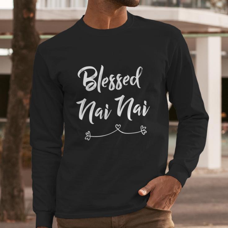 Blessed Nai Nai Gift Great Gift Long Sleeve T-Shirt Gifts for Him