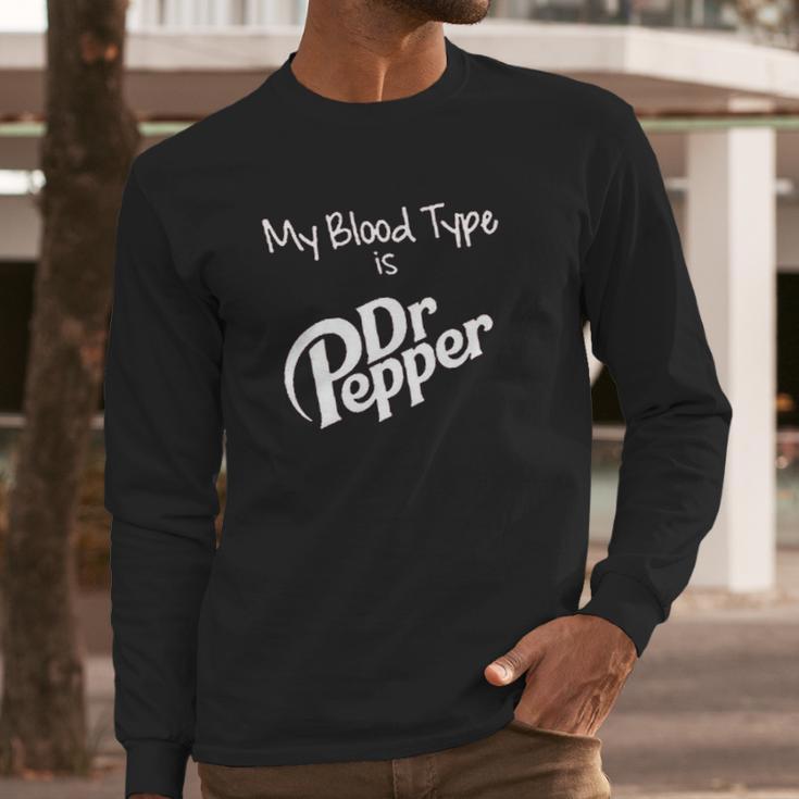 My Blood Type Is Dr Pepper Long Sleeve T-Shirt Gifts for Him