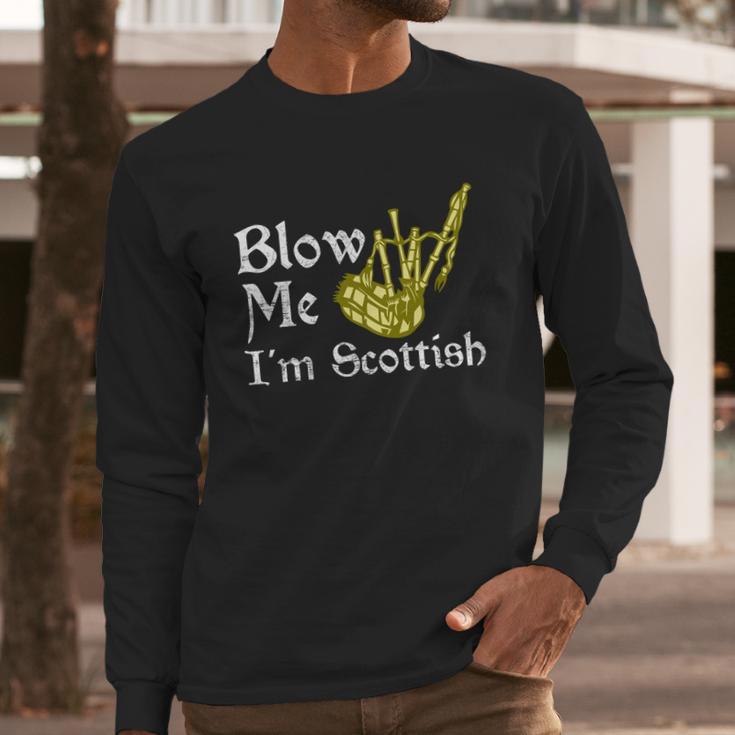 Blow Me Im Scottish Funny Scottish Pun Bagpipes Long Sleeve T-Shirt Gifts for Him