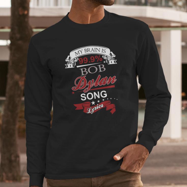 Bob Dylan Song Lyrics Long Sleeve T-Shirt Gifts for Him