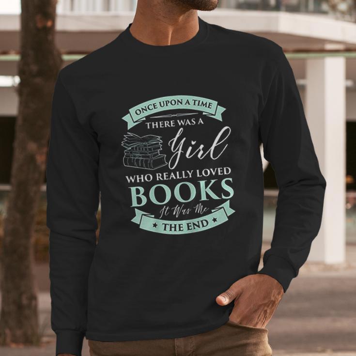 Books Loving Girl I Read Fairy Tale Bookaholic Idea Long Sleeve T-Shirt Gifts for Him