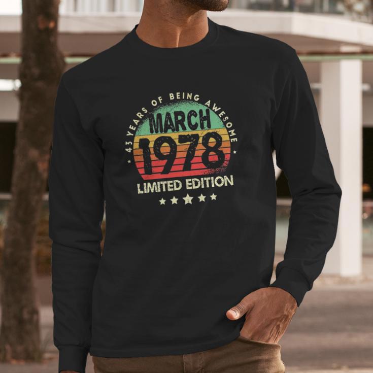 Born In March 1978 Vintage Limited Edition 43Rd Birthday Long Sleeve T-Shirt Gifts for Him