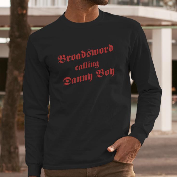 Broadsword Calling Danny Boy Long Sleeve T-Shirt Gifts for Him