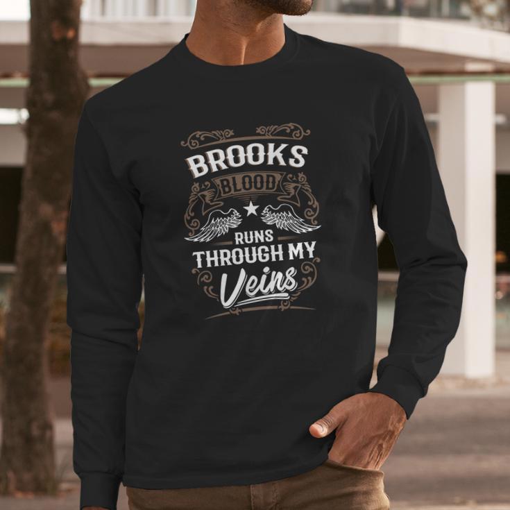 Brooks Blood Runs Through My Veins Legend Name GiftsShirt Long Sleeve T-Shirt Gifts for Him