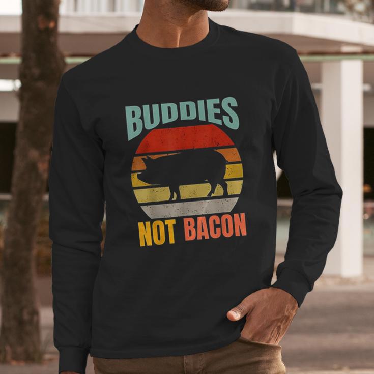 Buddies Not Bacon Cute Funny Pig Vegan Vintage Piggy Gift Long Sleeve T-Shirt Gifts for Him