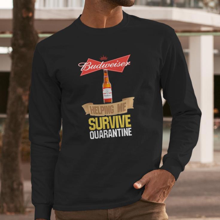 Budweiser Helping Me Survive Quarantine Long Sleeve T-Shirt Gifts for Him