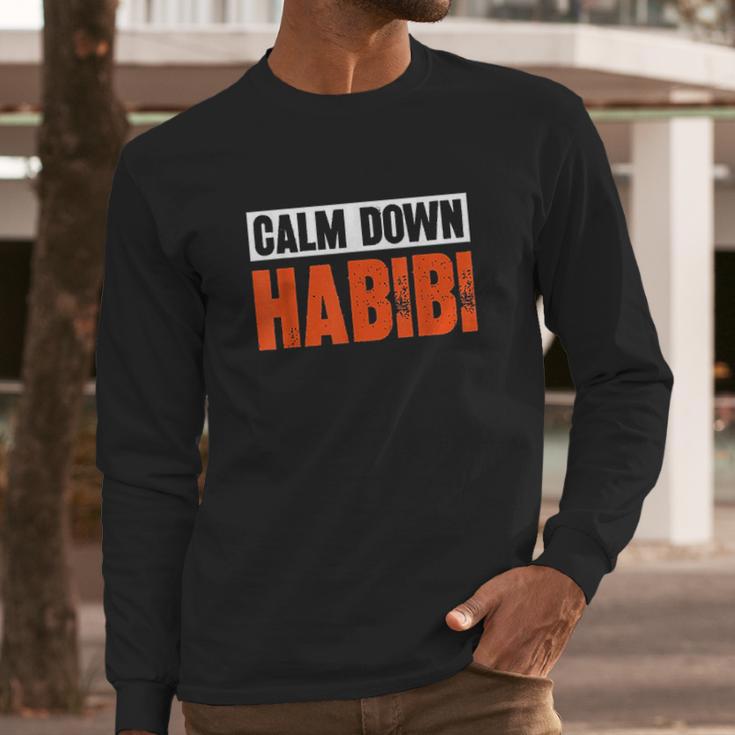 Calm Down Habibi Long Sleeve T-Shirt Gifts for Him