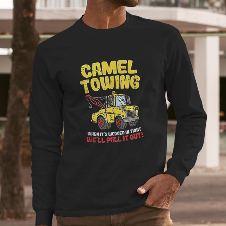 Camel Towing Funny Crude Tow Truck Recovery Workers Gift Long Sleeve T-Shirt Gifts for Him