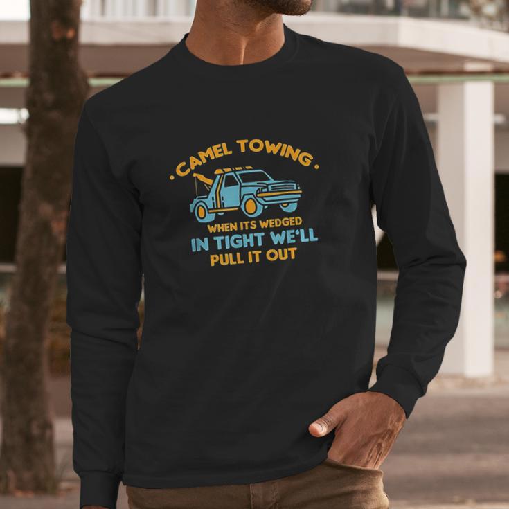 Camel Towing Successfully Pulling Out Long Sleeve T-Shirt Gifts for Him