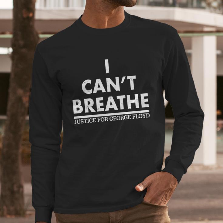 I Cant Breathe Justice For George Floyd Support Blm Long Sleeve T-Shirt Gifts for Him