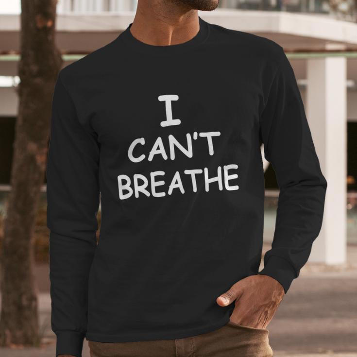 I Cant Breathe Protest Black Lives Matter Message Long Sleeve T-Shirt Gifts for Him