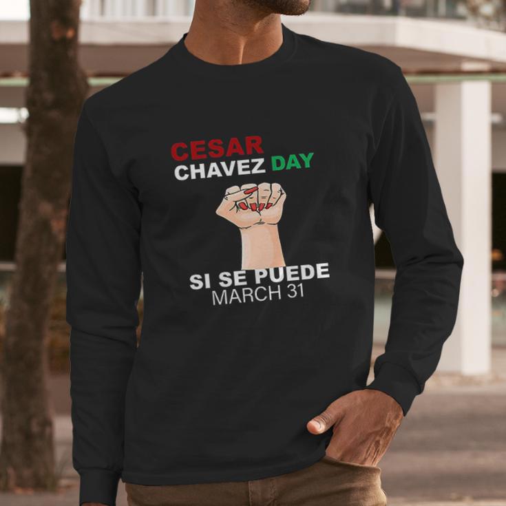 Cesar Chavez Si Se Puede Long Sleeve T-Shirt Gifts for Him