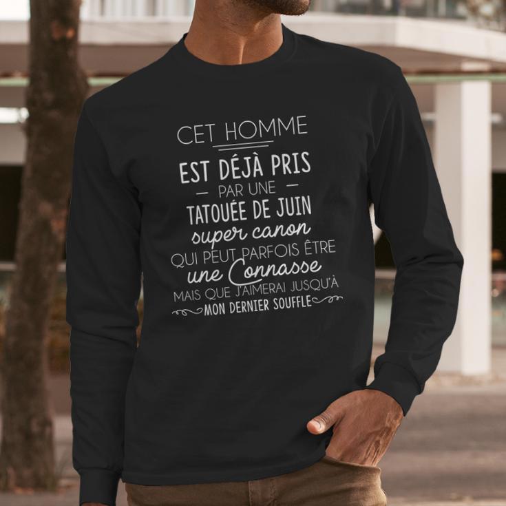 Cet Homme Est Déjà Pris Par Une Tatouée Juin Long Sleeve T-Shirt Gifts for Him