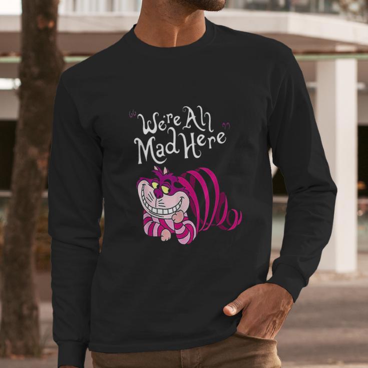 Cheshire Were All Mad Here Long Sleeve T-Shirt Gifts for Him