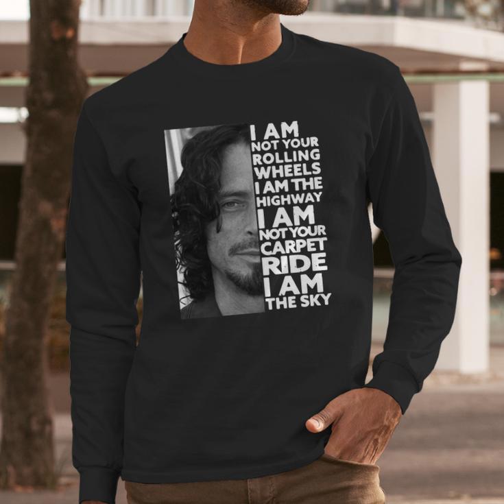 Chris Cornell I Am Not Your Rolling Wheels I Am The Highway Not Your Carpet Ride I Am The Sky Long Sleeve T-Shirt Gifts for Him